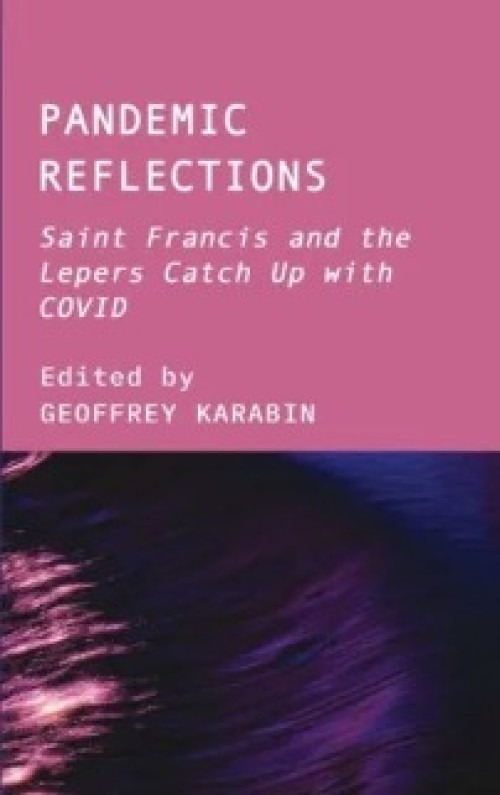 Cover of Pandemic Reflections: Saint Francis and the Lepers Catch Up with COVID, Edited by Geoffrey Karabin